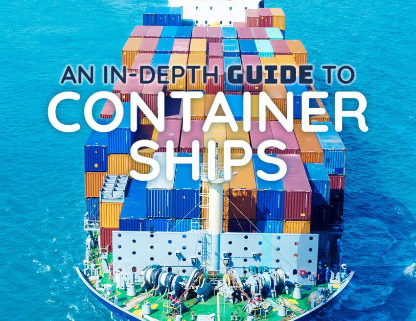 An In-Depth Guide to Container Ships